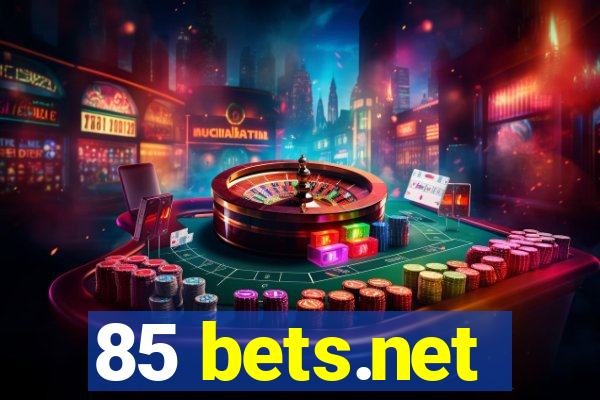 85 bets.net